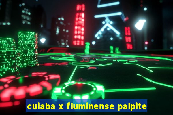 cuiaba x fluminense palpite